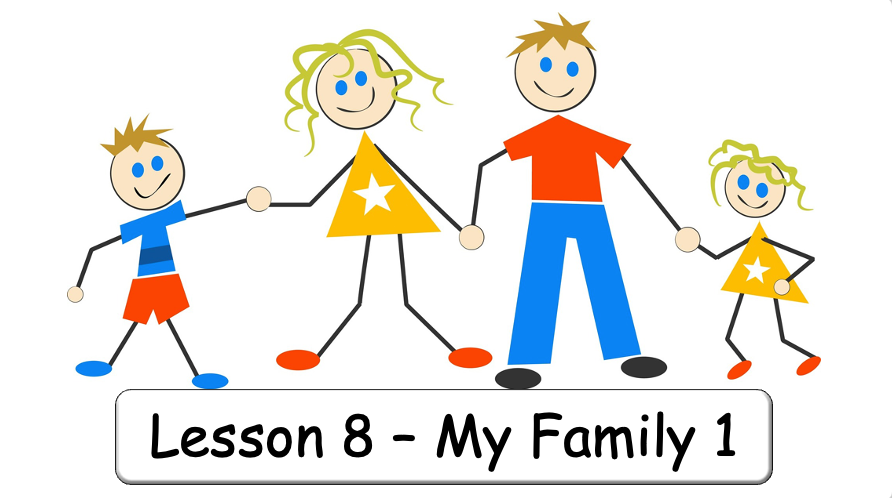 Grade 1 Semester 1 Lesson 8 - My Family 1